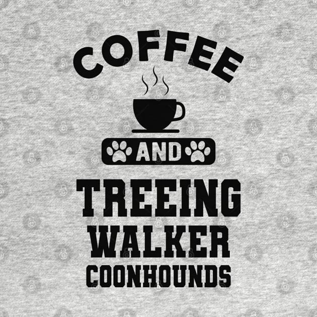 Treeing walker coonhound - Coffee and treeing walker coonhounds by KC Happy Shop
